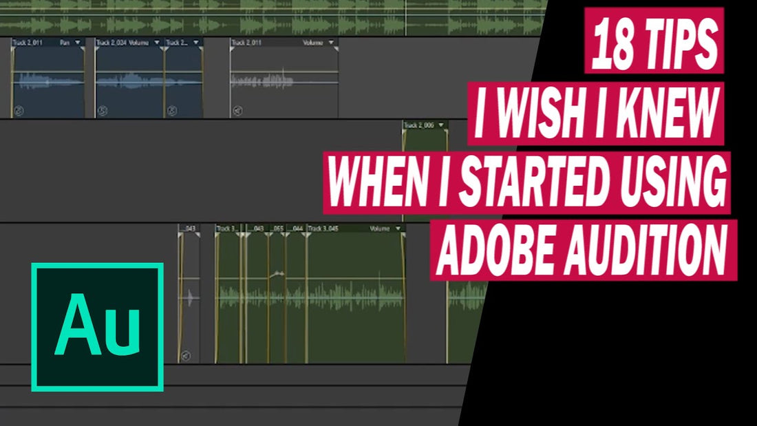 18 Tips I Wish I Knew When I Started Using Adobe Audition